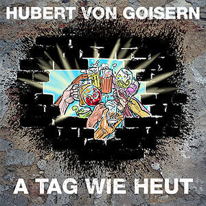 Hubert von Goisern - A Tag wie heut